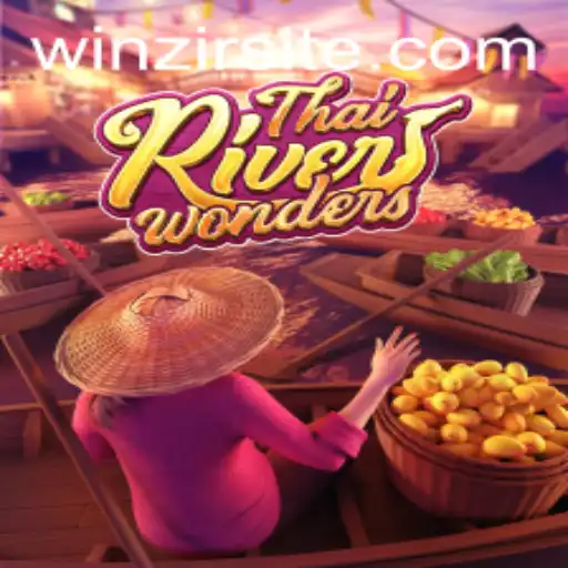Exploring the Exciting World of ThaiRiverWonders and the Innovative Strategizing of WinZir